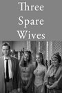 «Three Spare Wives» кадры фильма в хорошем качестве