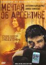 «Мечтая об Аргентине» трейлер фильма в хорошем качестве 1080p