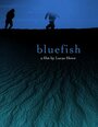 Фильм «Bluefish» смотреть онлайн фильм в хорошем качестве 1080p