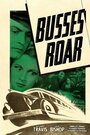 Фильм «Busses Roar» смотреть онлайн фильм в хорошем качестве 1080p