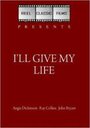 Фильм «I'll Give My Life» смотреть онлайн фильм в хорошем качестве 720p