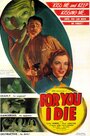 Фильм «For You I Die» смотреть онлайн фильм в хорошем качестве 720p