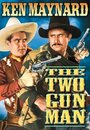 Фильм «The Two Gun Man» смотреть онлайн фильм в хорошем качестве 1080p