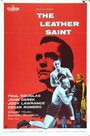 Фильм «The Leather Saint» смотреть онлайн фильм в хорошем качестве 720p