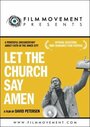 Фильм «Let the Church Say, Amen» смотреть онлайн фильм в хорошем качестве 1080p