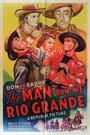 Фильм «The Man from the Rio Grande» смотреть онлайн фильм в хорошем качестве 1080p