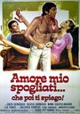 Фильм «Amore mio spogliati... che poi ti spiego!» смотреть онлайн фильм в хорошем качестве 720p