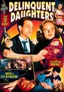 Фильм «Delinquent Daughters» смотреть онлайн фильм в хорошем качестве 720p