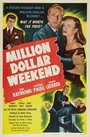 Фильм «Million Dollar Weekend» смотреть онлайн фильм в хорошем качестве 1080p