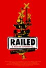 «Railed» трейлер фильма в хорошем качестве 1080p