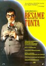 «Bésame, tonta» трейлер фильма в хорошем качестве 1080p