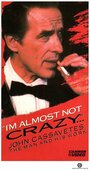 I'm Almost Not Crazy: John Cassavetes - the Man and His Work (1984)