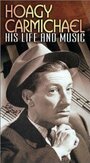 Фильм «Hoagy Carmichael» смотреть онлайн фильм в хорошем качестве 1080p