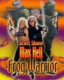 Фильм «Max Hell Frog Warrior» скачать бесплатно в хорошем качестве без регистрации и смс 1080p