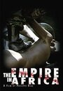 Фильм «The Empire in Africa» смотреть онлайн фильм в хорошем качестве 720p