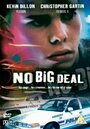 Фильм «No Big Deal» смотреть онлайн фильм в хорошем качестве 720p