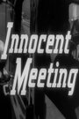 «Innocent Meeting» трейлер фильма в хорошем качестве 1080p