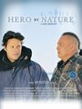 Фильм «Hero by Nature» смотреть онлайн фильм в хорошем качестве 1080p