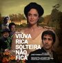 Фильм «Viúva Rica Solteira Não Fica» смотреть онлайн фильм в хорошем качестве 720p