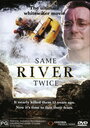 Фильм «Same River Twice» смотреть онлайн фильм в хорошем качестве 720p