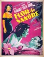 Фильм «Flor de sangre» смотреть онлайн фильм в хорошем качестве 720p