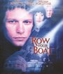 Фильм «Row Your Boat» смотреть онлайн фильм в хорошем качестве 720p