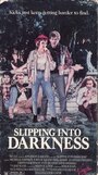 Фильм «Slipping Into Darkness» смотреть онлайн фильм в хорошем качестве 1080p