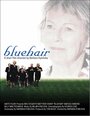 Фильм «Bluehair» смотреть онлайн фильм в хорошем качестве 720p