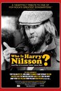 Who Is Harry Nilsson (And Why Is Everybody Talkin' About Him?)