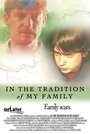 Фильм «In the Tradition of My Family» смотреть онлайн фильм в хорошем качестве 1080p