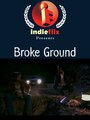 Фильм «Broke Ground» смотреть онлайн фильм в хорошем качестве 720p