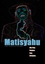 Фильм «Matisyahu» смотреть онлайн фильм в хорошем качестве 720p