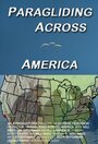 «Paragliding Across America» трейлер фильма в хорошем качестве 1080p