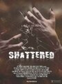 Фильм «Shattered!» смотреть онлайн фильм в хорошем качестве 1080p