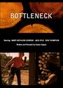 Фильм «Bottleneck» смотреть онлайн фильм в хорошем качестве 1080p