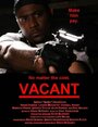 Фильм «Vacant» смотреть онлайн фильм в хорошем качестве 1080p