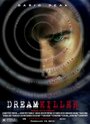 Фильм «Dreamkiller» смотреть онлайн фильм в хорошем качестве 720p