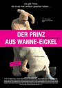 Фильм «Der Prinz aus Wanne-Eickel» смотреть онлайн фильм в хорошем качестве 720p