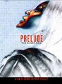 Фильм «Prelude» смотреть онлайн фильм в хорошем качестве 1080p