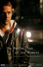 Фильм «The Perfection of the Moment» смотреть онлайн фильм в хорошем качестве 720p