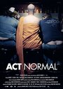 Фильм «Act Normal» скачать бесплатно в хорошем качестве без регистрации и смс 1080p