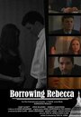 Фильм «Borrowing Rebecca» скачать бесплатно в хорошем качестве без регистрации и смс 1080p