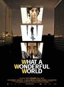 Фильм «WWW: What a Wonderful World» смотреть онлайн фильм в хорошем качестве 1080p