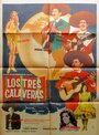 Фильм «Los tres calaveras» смотреть онлайн фильм в хорошем качестве 720p