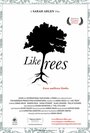 Фильм «Like Trees» смотреть онлайн фильм в хорошем качестве 1080p