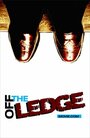 «Off the Ledge» трейлер фильма в хорошем качестве 1080p