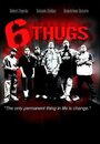 Фильм «Six Thugs» смотреть онлайн фильм в хорошем качестве 720p