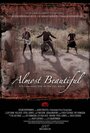 Фильм «Almost Beautiful» смотреть онлайн фильм в хорошем качестве 720p