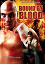 «Bound by Blood» трейлер фильма в хорошем качестве 1080p