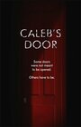 «Caleb's Door» кадры фильма в хорошем качестве